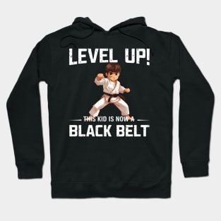 Level Up This Kid Is Now A Black Belt - Karate Martial Arts Hoodie